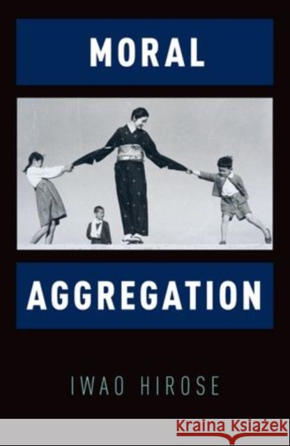 Moral Aggregation Iwao Hirose 9780199933686 Oxford University Press, USA - książka