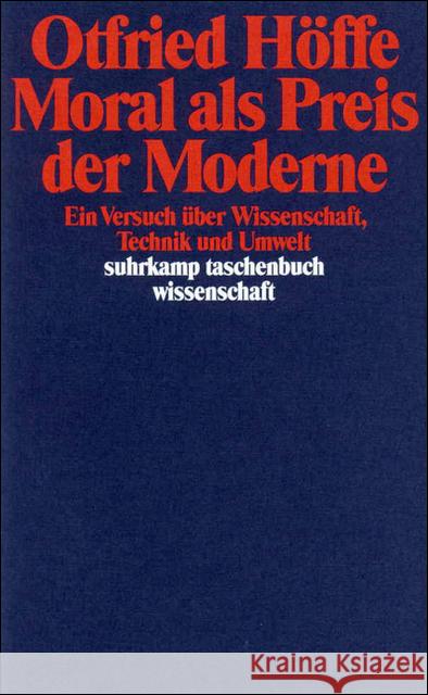 Moral als Preis der Moderne : Ein Versuch über Wissenschaft, Technik und Umwelt Höffe, Otfried 9783518286463 Suhrkamp - książka