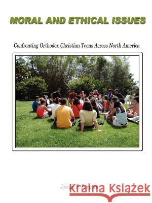 Moral and Ethical Issues: Confronting Orthodox Christian Teens Across North America Purpura, Joseph F. 9781403316660 Authorhouse - książka