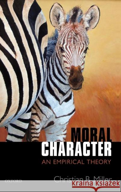 Moral Character: An Empirical Theory Miller, Christian B. 9780199674350  - książka