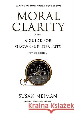 Moral Clarity: A Guide for Grown-Up Idealists - Revised Edition  9780691143897 Princeton University Press - książka