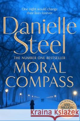 Moral Compass: A Gripping Story Of Privilege, Truth And Lies From The Billion Copy Bestseller Danielle Steel 9781509878147 Pan Macmillan - książka
