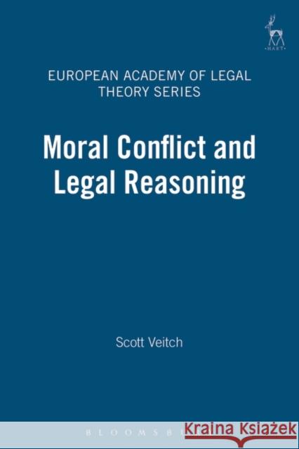 Moral Conflict and Legal Reasoning Scott Veitch 9781841131085 Hart Publishing - książka