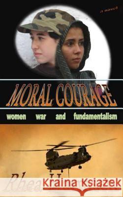 Moral Courage Rhea Harmsen 9781499521900 Createspace - książka