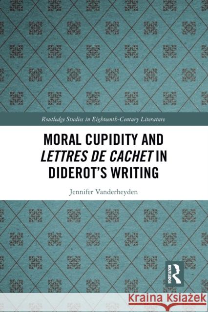 Moral Cupidity and Lettres de cachet in Diderot's Writing Vanderheyden, Jennifer 9781032094038 Routledge - książka