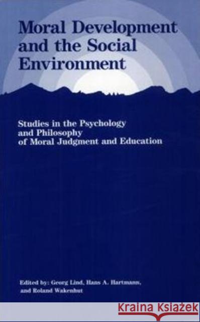 Moral Development and the Social Environment Georg Lind Hans A. Hartmann Roland Wakenhut 9780913750278 Transaction Publishers - książka