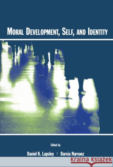 Moral Development, Self, and Identity Daniel K. Lapsley Darcia Nar 9780415650274 Psychology Press - książka