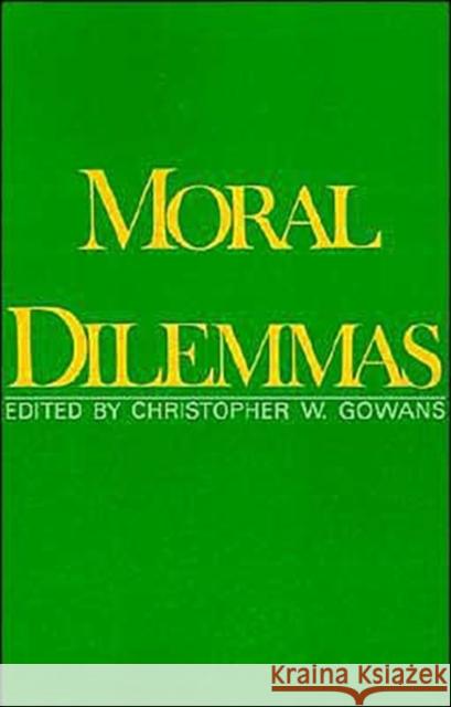 Moral Dilemmas Christopher W. Gowans 9780195042719 Oxford University Press - książka