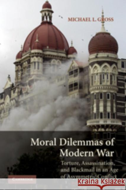 Moral Dilemmas of Modern War Gross, Michael L. 9780521866156 Cambridge University Press - książka