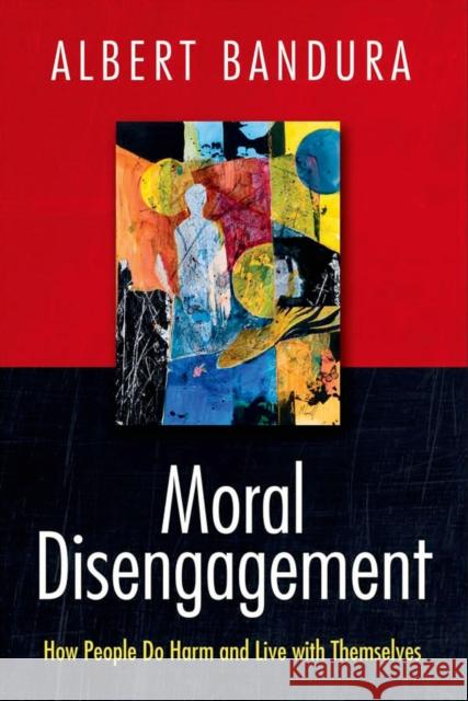 Moral Disengagement: How People Do Harm and Live with Themselves Albert Bandura 9781464160059 Palgrave Macmillan Higher Ed - książka