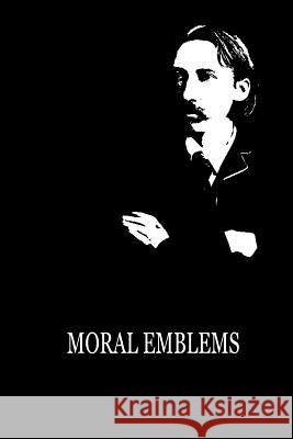 Moral Emblems Robert Louis Stevenson 9781479291830 Createspace - książka