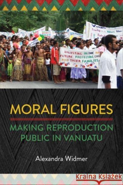 Moral Figures: Making Reproduction Public in Vanuatu Widmer, Alexandra 9781487543204 University of Toronto Press - książka