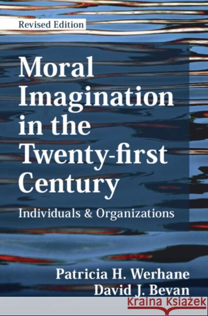 Moral Imagination in the Twenty-first Century: Individuals and Organizations David J. (Saint Martin’s Institute of Higher Education) Bevan 9781009565844 Cambridge University Press - książka