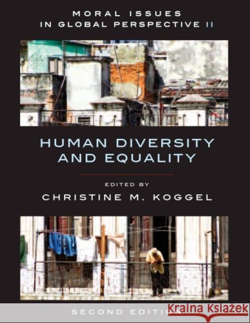 Moral Issues in Global Perspective - Volume 2: Human Diversity and Equality - Second Edition Koggel, Christine 9781551117485 Broadview Press Ltd - książka