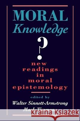 Moral Knowledge: New Readings in Moral Epistemology Walter Sinnott-Armstrong Mark Timmons 9780195089899 Oxford University Press, USA - książka