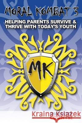 Moral Kombat 3: Parents Surviving Today's Youth Carrie D. Marchant Debbie Dunn 9781537795119 Createspace Independent Publishing Platform - książka