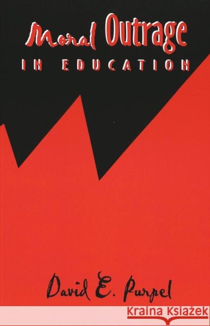 Moral Outrage in Education: Third Printing Steinberg, Shirley R. 9780820441696 Peter Lang Publishing Inc - książka