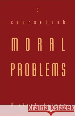 Moral Problems: A Coursebook Palmer, Michael 9780802076618 University of Toronto Press - książka