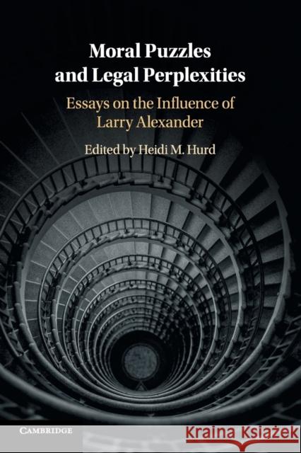 Moral Puzzles and Legal Perplexities: Essays on the Influence of Larry Alexander Hurd, Heidi M. 9781316649954 Cambridge University Press - książka