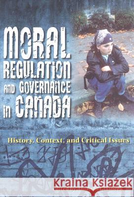 Moral Regulation and Governance in Canada : History, Context, and Critical Issues Amanda Glasbeek 9781551303024 Canadian Scholars Press - książka