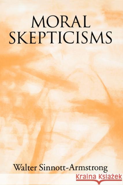 Moral Skepticism Sinnott-Armstrong, Walter 9780195342062 Oxford University Press, USA - książka