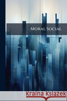 Moral Social Anonymous 9781145099760  - książka