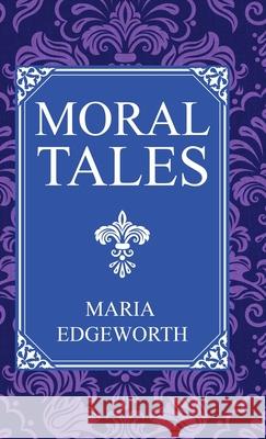Moral Tales Maria Edgeworth 9781761537998 Living Book Press - książka