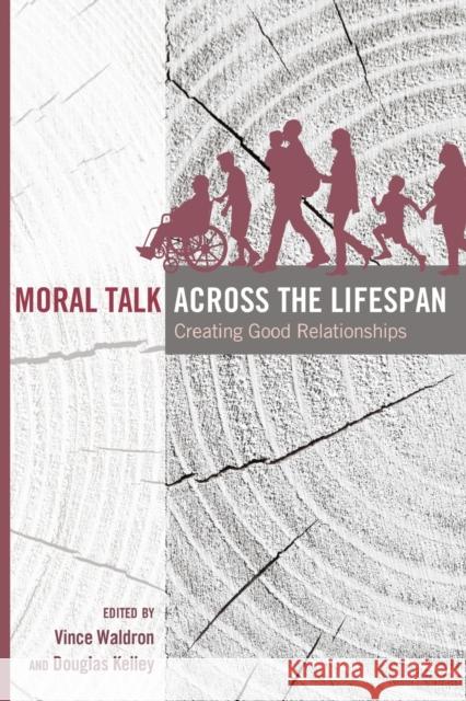 Moral Talk Across the Lifespan: Creating Good Relationships Socha, Thomas 9781433126758 Peter Lang Publishing Inc - książka