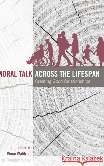 Moral Talk Across the Lifespan: Creating Good Relationships Socha, Thomas 9781433126765 Peter Lang Publishing Inc - książka