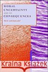 Moral Uncertainty & Its Consequences Lockhart, Ted 9780195126105 Oxford University Press