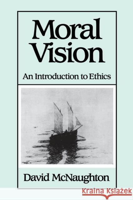 Moral Vision: An Introduction to Ethics McNaughton, David 9780631159452 Blackwell Publishers - książka