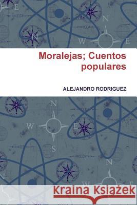 Moralejas; Cuentos Populares Alejandro Rodriguez 9781312272415 Lulu.com - książka