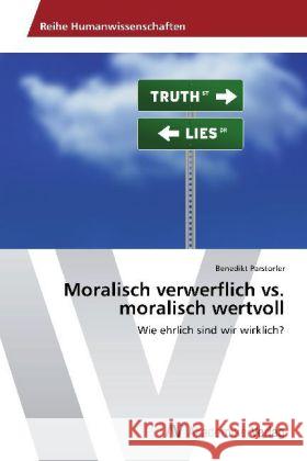 Moralisch verwerflich vs. moralisch wertvoll : Wie ehrlich sind wir wirklich? Parstorfer, Benedikt 9783639458329 AV Akademikerverlag - książka