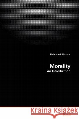 Morality Mahmoud Khatami 9783639282870 VDM Verlag - książka