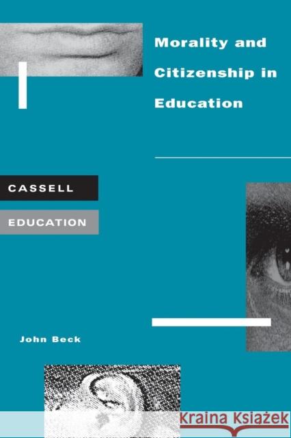 Morality and Citizenship in Education John Beck 9780304701872  - książka