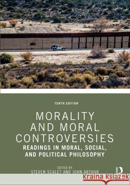Morality and Moral Controversies: Readings in Moral, Social, and Political Philosophy Scalet, Steven 9780415789318 Routledge - książka