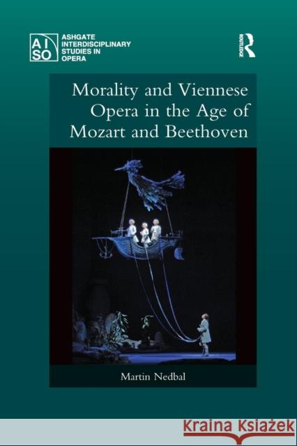 Morality and Viennese Opera in the Age of Mozart and Beethoven Martin Nedbal 9780367229559 Routledge - książka