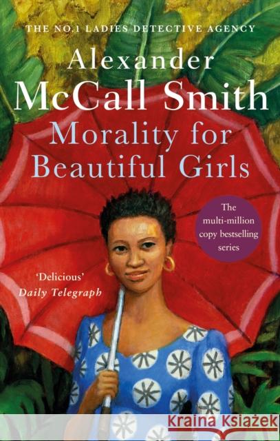Morality For Beautiful Girls: The multi-million copy bestselling No. 1 Ladies' Detective Agency series Alexander McCall Smith 9780349117003 ABACUS - książka