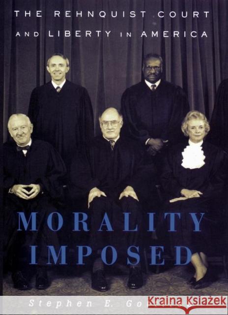Morality Imposed: The Rehnquist Court and the State of Liberty in America Stephen E. Gottlieb 9780814731284 New York University Press - książka