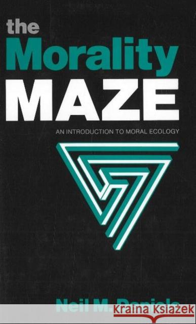 Morality Maze Daniels, Neil M. 9780879756970 Prometheus Books - książka
