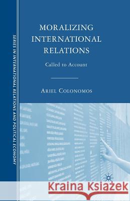 Moralizing International Relations: Called to Account Colonomos, A. 9781349369904 Palgrave MacMillan - książka