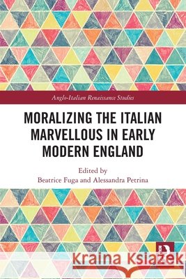 Moralizing the Italian Marvellous in Early Modern England  9781032526768 Taylor & Francis Ltd - książka