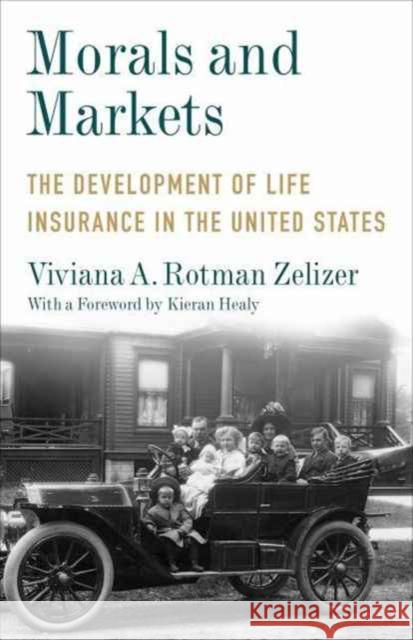 Morals and Markets: The Development of Life Insurance in the United States Zelizer, Viviana A. Rotm 9780231183352 John Wiley & Sons - książka