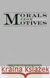 Morals from Motives Michael A. Slote 9780195138375 Oxford University Press