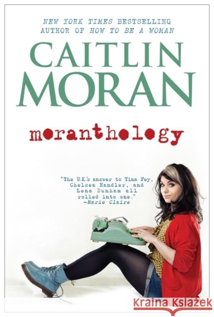 Moranthology Caitlin Moran 9780062258533 Harper Perennial - książka