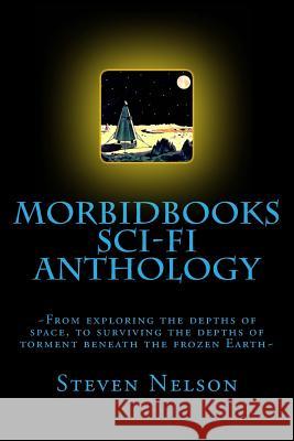 Morbidbooks Scifi Anthology: 2013 Steven Scott Nelson 9781481918879 Createspace - książka