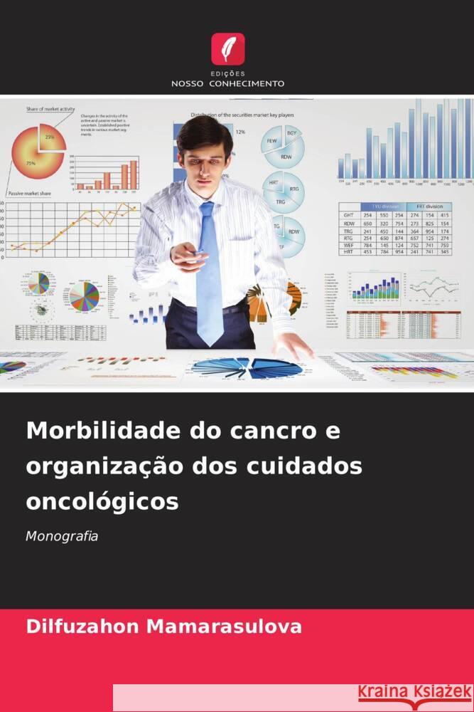 Morbilidade do cancro e organização dos cuidados oncológicos Mamarasulova, Dilfuzahon 9786208191870 Edições Nosso Conhecimento - książka