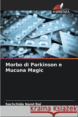 Morbo di Parkinson e Mucuna Magic Sachchida Nand Rai 9786205289563 Edizioni Sapienza - książka