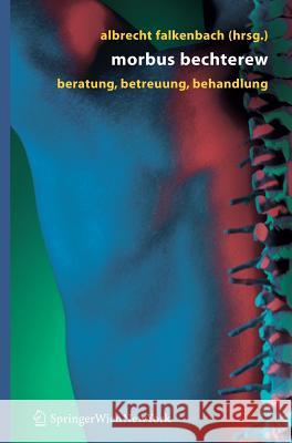 Morbus bechterew: beratung - betreuung - behandlung Falkenbach, Albrecht 9783211008089 Springer, Wien - książka