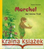 Morchel, der kleine Troll Drescher, Daniela 9783825177737 Urachhaus - książka